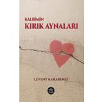 Kalbimin Kırık Aynaları - Levent Karabenli