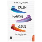 Kalbin Mabedin Olsun - Piyale Kılıç Wendel