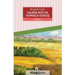 Kalbin Sesi İle Toprağa Dönüş - Mustafa Kutlu