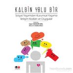 Kalbin Yolu Bir - Gaye Özdemir Erel Ebru B. Güzeloğlu