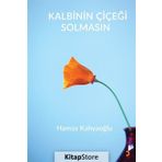 Kalbinin Çiçeği Solmasın - Hamza Kahyaoğlu