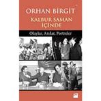 KALBUR SAMAN İÇİNDE - ORHAN BIRGIT