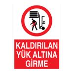 Kaldırılan Yük Altına Girme Uyarı Tabelası - 70x100 Alüminyum Kompozit Panel - F13
