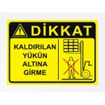 Kaldırılan Yükün Altına Girme - Uyarı Tabela Levhası 24X34 cm Polikarbon - 24 x 34 cm - 1 Adet