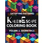 KaleidEscape Satisfying Patterns Coloring Book - Volume 2 Geometrics: Unlock Ultimate Relaxation, Stress Relief & Creativity, for Teens and Adults