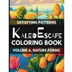 KaleidEscape Satisfying Patterns Coloring Book - Volume 6 Nature Forms: Unlock Ultimate Relaxation, Stress Relief & Creativity, for Teens and Adults