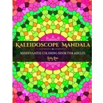 KALEIDOSCOPE MANDALA: Adult coloring book for Stress Relief, Anxiety, and Relaxation - ZEN Mandalas for Inner Peace and Focus (Mindfulness coloring book for adults, Band 1)