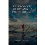 Kaleidoscope of dreams - A poetic journey