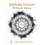 Kaleidoskop Drömmar: Förhäxade Visioner Målarbok: Måla med Själ och Fantasi (Nordic Edition) (Ella Maropesa – Kreativ Målarboksserie)