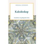 Kaleidoskop: Geschichten vom gelingenden Leben