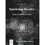 Kaleidoskop Hayalleri: Büyülü Vizyonlar Boyama Kitabı: Yaratıcı Bağlantı Kurun (Turkish Edition) (Ella Maropesa – Yaratıcı Boyama Serisi)