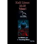 Kali Linux 20.25 La Bibbia per il Hacking Etico: VOLUME I