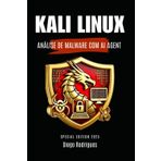 KALI LINUX ANÁLISE DE MALWARE COM AI AGENT: EDIÇÃO ESPECIAL (kali linux extreme brasil, Band 8)