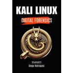KALI LINUX DIGITAL FORENSICS: A Practical Guide for Students and Professionals (CyberExtreme, Band 6)