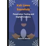 Kali Linux Essentials: A Practical Manual for Penetration Testing and Digital Forensics.