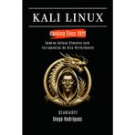 KALI LINUX HACKING ÉTICO 2025: Domine Defesa Ofensiva com Ferramentas de Alta Performance (kali lINUX & frameworks brasil, Band 35)