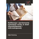 Kalibracja i porównanie symulacji ruchu w skali mezoskopowej i mikroskopowej