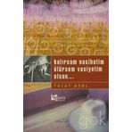 KALIRSAM NASIHATIM ÖLÜRSEM VASIYETIM OLSUN... - TALAT ASAL