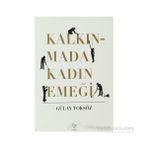 KALKINMADA KADIN EMEĞİ - GÜLAY TOKSÖZ