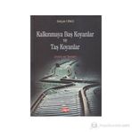KALKINMAYA BAŞ KOYANLAR VE TAŞ KOYANLAR ANILAR VE TANILAR - GENEL