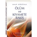 Kalp Gözüyle Ölüm ve Kıyamete Bakış