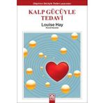 Kalp Gücüyle Tedavi - Louise Hay