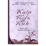 KALP, NEFS VE RUH TEKAMÜL, DENGE VE UYUMUN SÜFİCE PSIKOLOJISI - ROBERT FRAGER