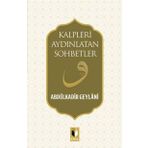 Kalpleri Aydınlatan Sohbetler - Gavs-ı Azam Seyyid Abdülkadir Geylani