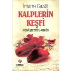 KALPLERIN KEŞFİ MÜKAŞAFETÜL KULÜB - İMAM-I GAZALI