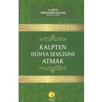 Kalpten Dünya Sevgisini Atmak - Seyyid Abdülkadir Geylani