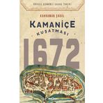Kamaniçe Kuşatması 1672 - Kahraman Şakul