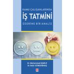 Kamu Çalışanlarında İş Tatmini Üzerine Bir Analiz Bekir Gündoğmuş