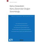 Kamu Görevlisinin Kamu Zararından Doğan Sorumluluğu - İdare Hukuku Monografileri - Mücahit Gülşen 1. Baskı, Haziran 2023