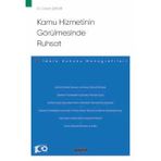 Kamu Hizmetinin Görülmesinde Ruhsat - İdare Hukuku Monografileri - Dr. Ceren Şakar 1. Baskı, Eylül 2024