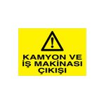 Kamyon Ve İş Makinası Çıkışı Uyarı Tabelası - 35x50 Alüminyum Kompozit Panel - İM2