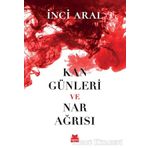 Kan Günleri ve Nar Ağrısı - İnci Aral