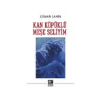 Kan Köpüklü Meşe Seliyim - Osman Şahin