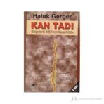 KAN TADI BELGELERLE ABD´NIN KARA KİTABI - HALUK GERGER