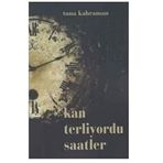 Kan Terliyordu Saatler - Tuna Kahraman