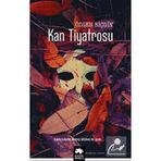 Kan Tiyatrosu - Özgen Biçgin