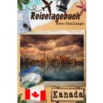 Kanada-Reisetagebuch mit Foto-Challenge: Reisetagebuch für Paare, alle Familienmitglieder, um Erinnerungen aufzuzeichnen und Bilder mit Aufforderungen aufzunehmen.