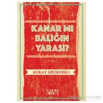 Kanar mı Balığın Yarası? - Koray Sıpçıkoğlu
