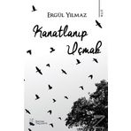 Kanatlanıp Uçmak - Ergül Yılmaz