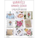 Kanaviçe Romantik Çiçekler: 23 Harika Çiçek Temalı Kanaviçe Temalı - Gül, Zambak, Şakayık, Papatya ve Fazlası