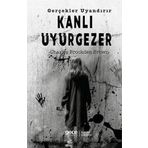 Kanlı Uyurgezer Gerçekler Uyandırır