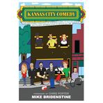 Kansas City Comedy: The Unbelievable True Story of Stanford & Sons, Its Outlaw Owners and the Most Infamous Stand-Up Sets of All Time