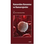 Kanserden Korunma ve Kanserojenler Huriye Şenay Kızıltan - Nobel Tıp Kitabevleri