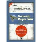 KANSERIN BEYAZ YÜZÜ VE KUANTUM İYİLEŞME - HALIL TURHANLI