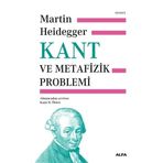 Kant ve Metafizik Problemi - Ciltli - Martin Heidegger