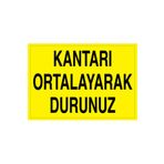 Kantarı Ortalayarak Durunuz Uyarı Tabelası - 70x100 Alüminyum Kompozit Panel - ŞAKY30